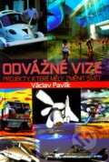 Kniha: Odvážné vize (Václav Pavlík). XYZ, 2011 Kniha: Odvážné vize (Václav Pavlík). XYZ, 2011