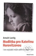 Modlitba pro Kateřinu Horovitzovou - Arnošt Lustig, 2011
