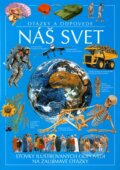 Kniha: Náš svet (Slovart). Slovart, 2011 Kniha: Náš svet (Slovart). Slovart, 2011