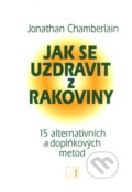 Kniha: Jak se uzdravit z rakoviny (Jonathan Chamberlain). Alternativa, 2011 Kniha: Jak se uzdravit z rakoviny (Jonathan Chamberlain). Alternativa, 2011