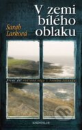 Kniha: V zemi bílého oblaku (Sarah Lark), 2010 Kniha: V zemi bílého oblaku (Sarah Lark), 2010