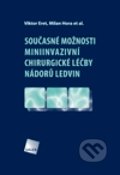Současné možnosti miniinvazivní chirurgické léčby nádorů ledvin - Viktor Eret, Milan Hora a kol., Galén, 2011