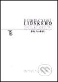 Kniha: Budoucnost lidského společenství (Jiří Stehlík). Karolinum, 2000 Kniha: Budoucnost lidského společenství (Jiří Stehlík). Karolinum, 2000