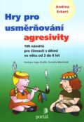 Kniha: Hry pro usměrňování agresivity (Andrea Erkert). Portál, 2011 Kniha: Hry pro usměrňování agresivity (Andrea Erkert). Portál, 2011