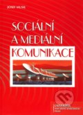 Sociální a mediální komunikace - Josef Musil, Univerzita J.A. Komenského Praha, 2010