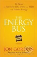 The Energy Bus - Jon Gordon, Wiley-Blackwell, 2007