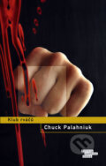 Kniha: Klub rváčů (Chuck Palahniuk), 2011 Kniha: Klub rváčů (Chuck Palahniuk), 2011