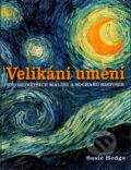Kniha: Velikáni umění (Susie Hodge). Ottovo nakladatelství, 2011 Kniha: Velikáni umění (Susie Hodge). Ottovo nakladatelství, 2011