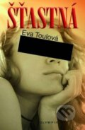Kniha: Šťastná (Eva Toulová). Olympia, 2011 Kniha: Šťastná (Eva Toulová). Olympia, 2011