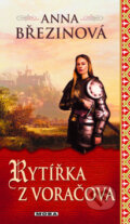 Kniha: Rytířka z Voračova (Anna Březinová). Moba, 2011 Kniha: Rytířka z Voračova (Anna Březinová). Moba, 2011