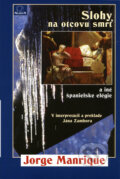 Kniha: Slohy na otcovu smrť a iné španielske elégie (Jorge Manrique). MilaniuM, 2010 Kniha: Slohy na otcovu smrť a iné španielske elégie (Jorge Manrique). MilaniuM, 2010
