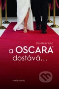 Kniha: A Oscara dostává... (Stanislav Šulc). Mladá fronta, 2011 Kniha: A Oscara dostává... (Stanislav Šulc). Mladá fronta, 2011