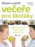 Zdravé a rychlé večeře pro školáky - Veronika Březková, Kamila Poslušná, Jitka Pokorná, CPRESS, 2011