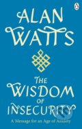 Kniha: Wisdom Of Insecurity (Alan Watts). Rider & Co, 2021 Kniha: Wisdom Of Insecurity (Alan Watts). Rider & Co, 2021