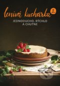 Kniha: Lenivá kuchárka 2 (Peter Farkaš a Veronika Čopíková), 2021 Kniha: Lenivá kuchárka 2 (Peter Farkaš a Veronika Čopíková), 2021