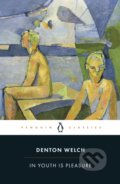 Kniha: In Youth is Pleasure (Denton Welch). Penguin Books, 2021 Kniha: In Youth is Pleasure (Denton Welch). Penguin Books, 2021