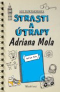 Kniha: Strasti a útrapy Adriana Mola (Sue Townsend), 2021 Kniha: Strasti a útrapy Adriana Mola (Sue Townsend), 2021