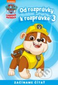 Kniha: Od rozprávky k rozprávke: Labková patrola 3, 2021 Kniha: Od rozprávky k rozprávke: Labková patrola 3, 2021