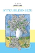 Kniha: Kytka bílého bezu (Vlasta Javořická). Akcent, 2021 Kniha: Kytka bílého bezu (Vlasta Javořická). Akcent, 2021