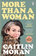 Kniha: More Than a Woman (Caitlin Moran). Ebury, 2021 Kniha: More Than a Woman (Caitlin Moran). Ebury, 2021