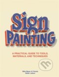 Kniha: Sign Painting (Mike Meyer). Laurence King Publishing, 2021 Kniha: Sign Painting (Mike Meyer). Laurence King Publishing, 2021