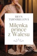 Kniha: Milenka prince z Walesu (Brynl Turnbull). BETA - Dobrovský, 2021 Kniha: Milenka prince z Walesu (Brynl Turnbull). BETA - Dobrovský, 2021