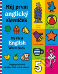 Kniha: Můj první anglický slovníček / My First English Word Books (Mandy Stanley). Drobek, 2021 Kniha: Můj první anglický slovníček / My First English Word Books (Mandy Stanley). Drobek, 2021
