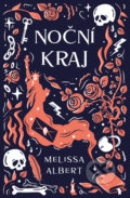 Kniha: Noční kraj (Melissa Albert). King Cool, 2021 Kniha: Noční kraj (Melissa Albert). King Cool, 2021