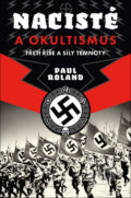 Kniha: Nacisté a okultismus (Paul Roland). Pangea, 2021 Kniha: Nacisté a okultismus (Paul Roland). Pangea, 2021