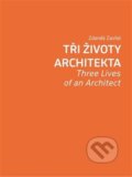 Kniha: Tři životy architekta (Zdeněk Zavřel). Kant, 2021 Kniha: Tři životy architekta (Zdeněk Zavřel). Kant, 2021