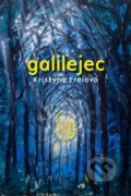 Kniha: Galilejec (Kristýna Freiová). Jonathan Livingston, 2021 Kniha: Galilejec (Kristýna Freiová). Jonathan Livingston, 2021