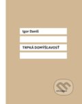 Kniha: Trpká domýšľavosť (Igor Daniš). Vlna, 2021 Kniha: Trpká domýšľavosť (Igor Daniš). Vlna, 2021