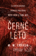 E-kniha: Černé léto (M.W. Craven). Vendeta, 2020 E-kniha: Černé léto (M.W. Craven). Vendeta, 2020