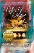 Kniha: Oživlý kámen (Louise Penny). Kalibr, 2021 Kniha: Oživlý kámen (Louise Penny). Kalibr, 2021