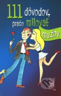 Kniha: 111 dôvodov, prečo milovať mužov (Victoria Robinsson). Ottovo nakladateľstvo, 2011 Kniha: 111 dôvodov, prečo milovať mužov (Victoria Robinsson). Ottovo nakladateľstvo, 2011