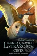 Kniha: Legenda o sovích strážcích 2: Cesta (Kathryn Laskyová). Mladá fronta, 2011 Kniha: Legenda o sovích strážcích 2: Cesta (Kathryn Laskyová). Mladá fronta, 2011
