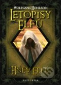 Kniha: Letopisy elfů - Hněv elfů (Wolfgang Hohlbein). Plejáda, 2011 Kniha: Letopisy elfů - Hněv elfů (Wolfgang Hohlbein). Plejáda, 2011