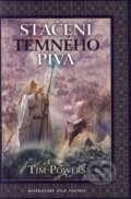 Kniha: Stáčení temného piva (Tim Powers). Laser books, 2006 Kniha: Stáčení temného piva (Tim Powers). Laser books, 2006