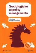 Kniha: Sociologické aspekty managementu (Jana Veselá a Petra Kanioková Veselá). Grada, 2011 Kniha: Sociologické aspekty managementu (Jana Veselá a Petra Kanioková Veselá). Grada, 2011