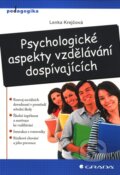 Kniha: Psychologické aspekty vzdělávání dospívajících (Lenka Krejčová). Grada, 2011 Kniha: Psychologické aspekty vzdělávání dospívajících (Lenka Krejčová). Grada, 2011