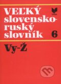 Kniha: Veľký slovensko-ruský slovník 6. (Autorský kolektiv). VEDA, 1995 Kniha: Veľký slovensko-ruský slovník 6. (Autorský kolektiv). VEDA, 1995