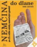 Kniha: Nemčina do dlane - pre ZŠ a nižšie ročníky osemročných gymnázií (Hana Justová). Art Area, 2004 Kniha: Nemčina do dlane - pre ZŠ a nižšie ročníky osemročných gymnázií (Hana Justová). Art Area, 2004