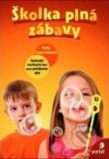 Kniha: Školka plná zábavy (Patty Claycombová). Portál, 2011 Kniha: Školka plná zábavy (Patty Claycombová). Portál, 2011