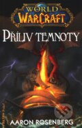 Kniha: Warcraft 3: Příliv temnoty (Aaron Rosenberg). FANTOM Print, 2011 Kniha: Warcraft 3: Příliv temnoty (Aaron Rosenberg). FANTOM Print, 2011
