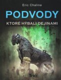 Kniha: Podvody, ktoré hýbali dejinami (Eric Chaline). Trio Publishing, 2011 Kniha: Podvody, ktoré hýbali dejinami (Eric Chaline). Trio Publishing, 2011