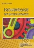 Psychopatologie pro speciální pedagogy - Václava Nývltová, Univerzita J.A. Komenského Praha, 2008