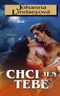 Kniha: Chci jen tebe (Johanna Lindsey). Ikar CZ, 2009 Kniha: Chci jen tebe (Johanna Lindsey). Ikar CZ, 2009