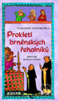 Kniha: Prokletí brněnských řeholníků (Vlastimil Vondruška). Moba, 2011 Kniha: Prokletí brněnských řeholníků (Vlastimil Vondruška). Moba, 2011
