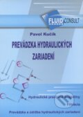 Prevádzka hydraulických zariadení - Pavol Kučík, Fluid Consult, 2010