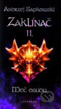 Kniha: Zaklínač II. : Meč osudu (Andrzej Sapkowski). Leonardo, 2011 Kniha: Zaklínač II. : Meč osudu (Andrzej Sapkowski). Leonardo, 2011